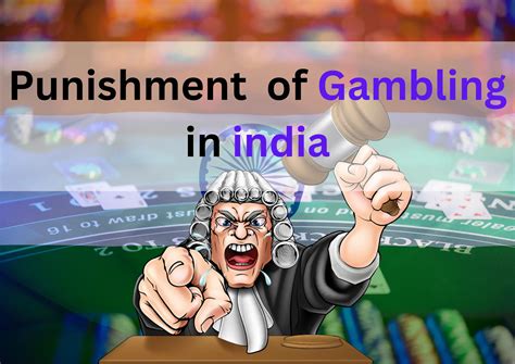 punishment for gambling in india|Laws and Regulations Governing Online Gambling in India.